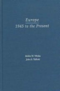 Winks R. - Europe 1945 to the Present