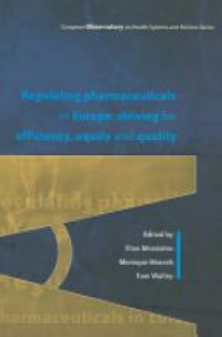 Mossialos E. - Regulating Pharmaceutical in Europe: Striving for Efficienty, Equity and Quality