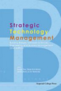 Tesar G. - Strategic Technology Management: Building Bridges Between Sciences, Engineering And Business Management (2nd Edition)