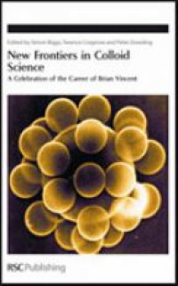 Biggs - New Frontiers in Colloid Science: A Celebration of the Career of Brian Vincent