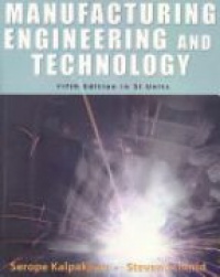 Kalpakjian S. - Manufacturing Engineering and Technology