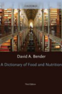 Bender D. - Oxford Dictionary of Food and Nutrition 3e
