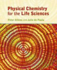 Atkins , Peter - Physical Chemistry for the Life Sciences