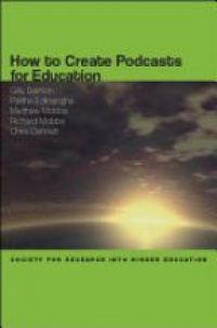 Salmon G. - How to Create Podcasts for Education