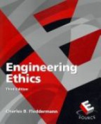 Fleddermann Ch. - Engineering Ethics
