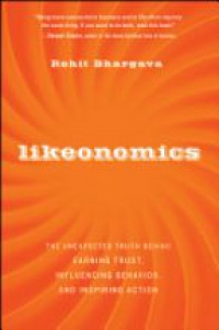 Rohit Bhargava - Likeonomics: The Unexpected Truth Behind Earning Trust, Influencing Behavior, and Inspiring Action