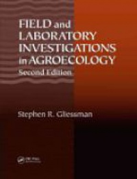 Gliessman S. R. - Field and Laboratory Investigations in Agroecology
