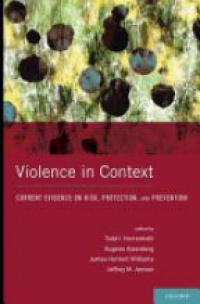 Herrenkohl T. - Violence in Context: Current Evidence on Risk, Protection, and Prevention