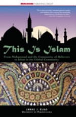 This is Islam: From Muhammad and the Community of Believers to Islam in the Global Community