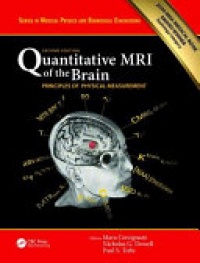 Paul Stephen Tofts, Mara Cercignani, Nicholas Dowell - Quantitative MRI of the Brain: Principles of Physical Measurement, Second edition