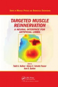 Todd A. Kuiken, Aimee E. Schultz Feuser, Ann K. Barlow - Targeted Muscle Reinnervation: A Neural Interface for Artificial Limbs