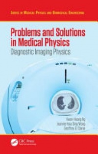Ng - Problems and Solutions in Medical Physics: Diagnostic Imaging Physics