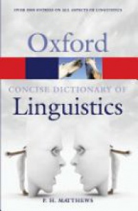 Matthews , P.H. - The Concise Oxford Dictionary of Linguistics