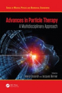 Dosanjh - Advances in Particle Therapy: A Multidisciplinary Approach