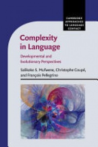 Salikoko S. Mufwene, Christophe Coupé, François Pellegrino - Complexity in Language: Developmental and Evolutionary Perspectives