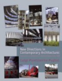 Luigi Prestinenza Puglisi - New Directions in Contemporary Architecture: Evolutions and Revolutions in Building Design Since 1988