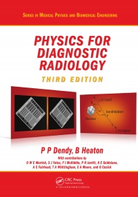 Dendy - Physics for Diagnostic Radiology, Third Edition