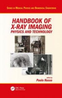 Paolo Russo - Handbook of X-ray Imaging: Physics and Technology