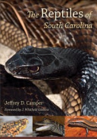 Jeffrey D. Camper - The Reptiles of South Carolina