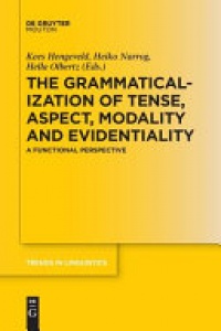 Kees Hengeveld, Heiko Narrog, Hella Olbertz - The Grammaticalization of Tense, Aspect, Modality and Evidentiality: A Functional Perspective
