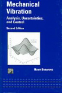 Benaroya H. - Mechanical Vibration: Analysis, Uncertainties and Control