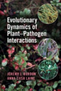 Jeremy J. Burdon, Anna-Liisa Laine - Evolutionary Dynamics of Plant-Pathogen Interactions
