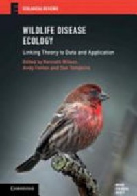 Kenneth Wilson, Andy Fenton, Dan Tompkins - Wildlife Disease Ecology: Linking Theory to Data and Application