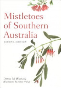 David M. Watson - Mistletoes of Southern Australia