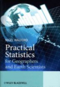 Walford - Practical Statistics for Geographers and Earth Scientists