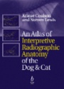 An Atlas of Interpretative Radiographic Anatomy of Dog and Cat
