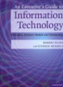An Executives Guide to Information Technology