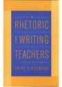 A Rhetoric for Writing Teachers, 4th ed.