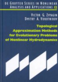 Zvyagin V.G. - Topological Approximation Methods for Evolutionary Problems of Nonlinear Hydrodynamics