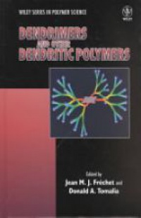 Jean M. J. Fréchet,Donald A. Tomalia - Dendrimers and Other Dendritic Polymers