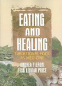 Pieroni - Eating and Healing: Traditional Food As Medicine