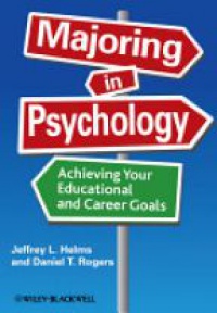 Jeffrey L. Helms,Daniel T. Rogers - Majoring in Psychology: Achieving Your Educational and Career Goals