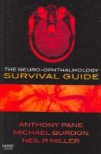 Pane, Anthony - The Neuro-ophthalmology Survival Guide