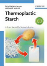 Leon Janssen - Thermoplastic Starch: A Green Material for Various Industries
