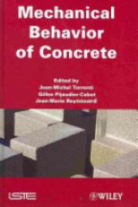 Jean–Michel Torrenti,Jean–Marie Reynouard - Mechanical Behavior of Concrete