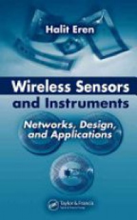 Eren - Wireless Instruments and Instrumentation: Networks, Design, and Applications