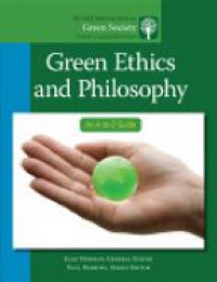 Julie Newman - Green Ethics and Philosophy: An A-to-Z Guide