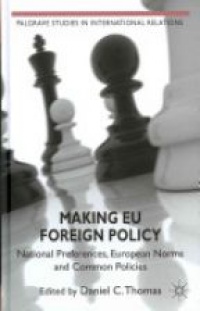 Thomas D.C. - Making EU Foreign Policy