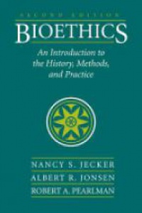 Jecker N. S. - Bioethics: An Introduction to the History, Methods, and Practice