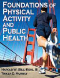 Kohl H. - FOUNDATIONS OF PHYSICAL ACTIVITY & PUBLIC HEALTH