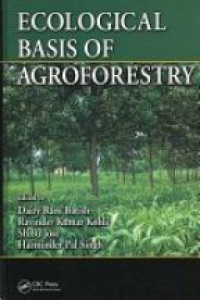 Batish D. - Ecological Basis of Agroforestry