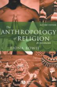 Bowie F. - The Anthropology of Religion