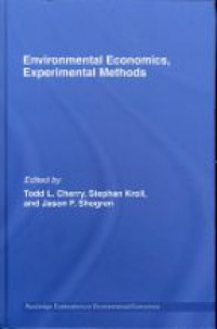 Todd L. Cherry,Stephan Kroll,Jason Shogren - Environmental Economics, Experimental Methods