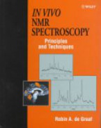 Robin A. de Graaf - In Vivo NMR Spectroscopy: Principles and Techniques