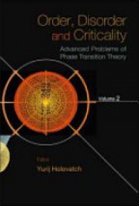 Holovatch - Order, Disorder And Criticality: Advanced Problems Of Phase Transition Theory - Volume 2