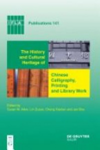 Susan M. Allen - History and Cultural Heritage of Chinese Calligraphy, Printing, and Library Work